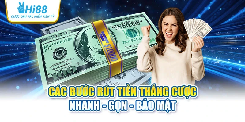 Các bước rút tiền thắng cược nhanh - gọn - bảo mật