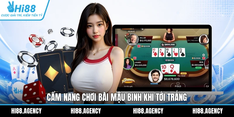 Cẩm nang chơi bài Mậu Binh khi tới trắng