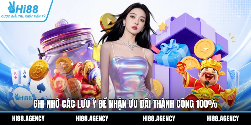 Ghi nhớ các lưu ý để nhận ưu đãi thành công 100%