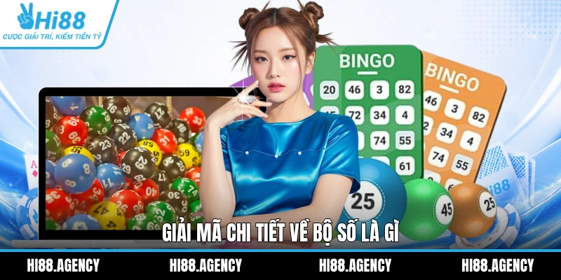 Giải mã chi tiết về bộ số là gì