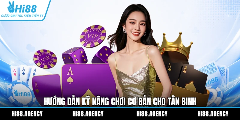 Hướng dẫn kỹ năng chơi cơ bản cho tân binh