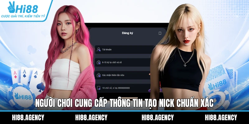 Người chơi cung cấp thông tin tạo nick chuẩn xác
