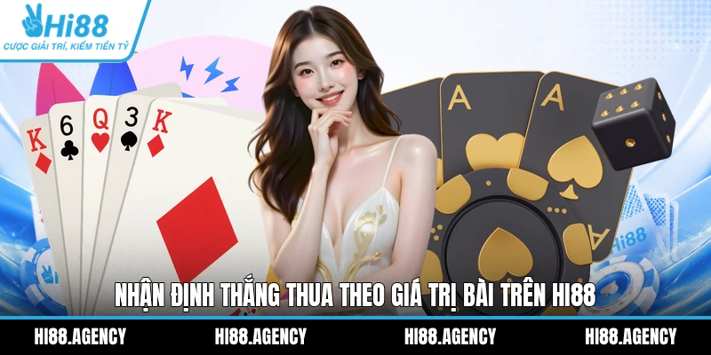 Nhận định thắng thua theo giá trị bài trên HI88