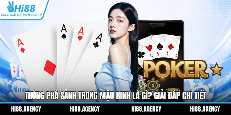 Thùng Phá Sảnh Trong Mậu Binh Là Gì? Giải Đáp Chi Tiết