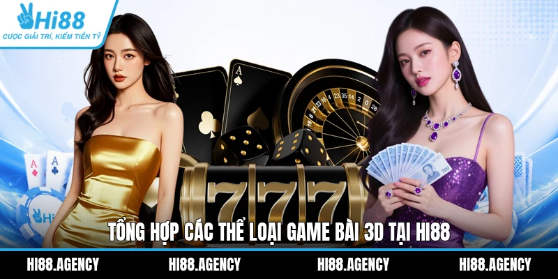Tổng hợp các thể loại game bài 3D tại HI88