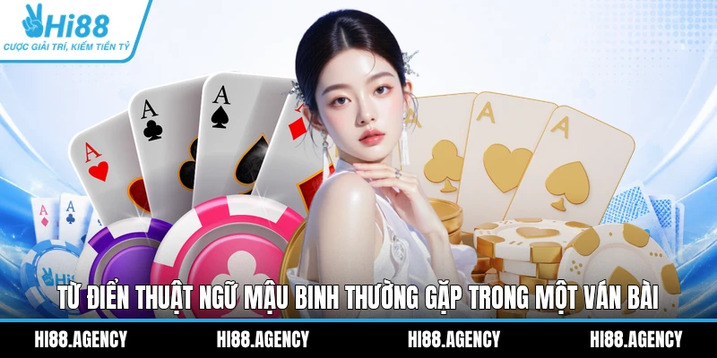 Từ Điển Thuật Ngữ Mậu Binh Thường Gặp Trong Một Ván Bài