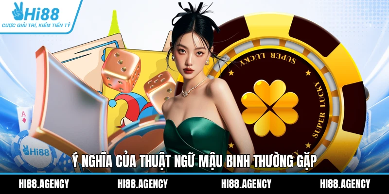 Ý nghĩa của thuật ngữ Mậu Binh thường gặp